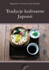 Okładka książki Tradycje kulinarne Japonii Magdalena Tomaszewska-Bolałek