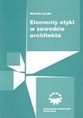 Okładka książki Elementy etyki w zawodzie architekta Marcin Lisak
