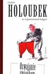 Okładka książki Oswajanie śmiechem. Gustaw Holoubek we wspomnieniach kolegów Andrzej Mroziński