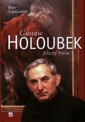 Okładka książki Gustaw Holoubek. Filozof bycia Piotr Łopuszański