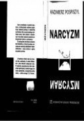 Okładka książki Narcyzm : drogi i bezdroża miłości własnej Kazimierz Pospiszyl