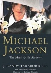 Okładka książki Michael Jackson: The Magic and the Madness J. Randy Taraborrelli