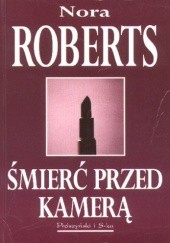 Okładka książki Śmierć przed kamerą Nora Roberts