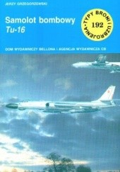 Okładka książki Samolot bombowy Tu-16 Jerzy Grzegorzewski