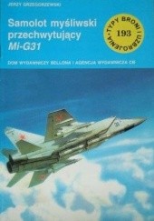 Okładka książki Samolot myśliwski przechwytujacy MiG-31 Jerzy Grzegorzewski