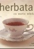 Okładka książki Herbata. Co warto wiedzieć. Hattie Ellis