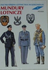 Okładka książki Encyklopedia lotnictwa wojskowego - Mundury Lotnicze. Andrzej Gałązka, Ryszard Morawski