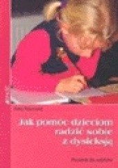 Okładka książki Jak pomóc dzieciom radzić sobie z dysleksją. Poradnik dla rodziców. Sally Raymond