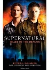 Okładka książki Supernatural: Heart of the Dragon Keith R.A. DeCandido