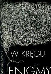 Okładka książki W kręgu Enigmy Władysław Kozaczuk
