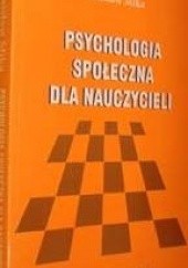 Okładka książki Psychologia społeczna dla nauczycieli Stanisław Mika