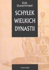 Okładka książki Schyłek wielkich dynastii Erik Durschmied