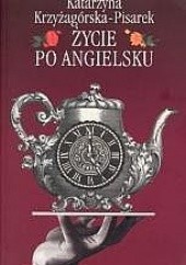 Okładka książki Życie po angielsku Katarzyna Krzyżagórska-Pisarek