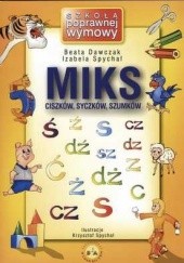 Okładka książki MIKS Ciszków, Syczków, Szumków Beata Dawczak, Izabela Spychał