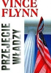 Okładka książki Przejęcie władzy Vince Flynn