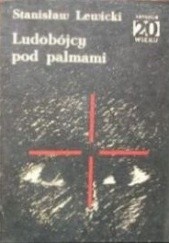 Okładka książki Ludobójcy pod palmami Stanisław Lewicki