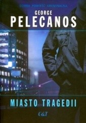 Okładka książki Miasto tragedii George Pelecanos