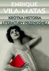 Okładka książki Krótka historia literatury przenośnej Enrique Vila-Matas