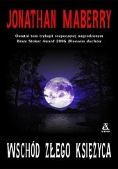 Okładka książki Wschód Złego Księżyca Jonathan Maberry