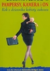 Okładka książki Pampersy, kamera i on: rok z dziennika kobiety sukcesu Diana Appleyard