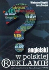 Okładka książki Angielski w polskiej reklamie Władysław Chłopicki, Jerzy Świątek