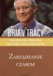 Okładka książki Zarządzanie czasem Brian Tracy
