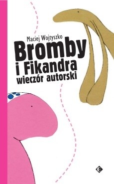 Bromby i Fikandra wieczór autorski
