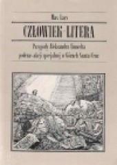 Okładka książki Człowiek-Litera: Przygody Aleksandra Umwelta podczas akcji specjalnej w Górach Santa Cruz Stefan Chwin
