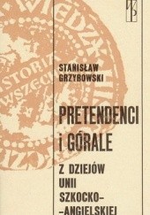 Okładka książki Pretendenci i górale: Z dziejów unii szkocko-angielskiej Stanisław Grzybowski