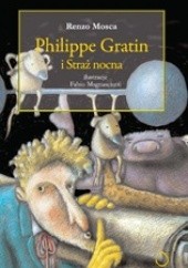 Okładka książki Philippe Gratin i Straż nocna Renzo Mosca