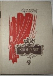 Okładka książki Król Piast. Michał książę Wiśniowiecki Józef Ignacy Kraszewski