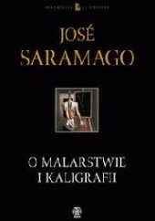 Okładka książki O malarstwie i kaligrafii José Saramago