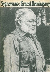 Sygnowano: Ernest Hemingway. Artykuły i reportaże 1920-1956