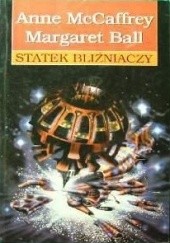 Okładka książki Statek bliźniaczy Margaret Ball, Anne McCaffrey