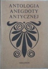 Okładka książki Antologia anegdoty antycznej Jerzy Łanowski