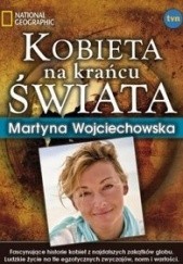 Okładka książki Kobieta na krańcu świata. Martyna Wojciechowska