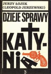 Okładka książki Dzieje sprawy Katynia Jerzy Łojek