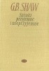 Okładka książki Sztuki przyjemne i nieprzyjemne. Sztuki nieprzyjemne (t. 1) George Bernard Shaw
