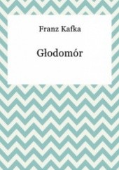 Okładka książki Głodomór Franz Kafka