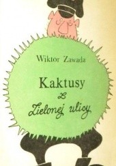 Okładka książki Kaktusy z Zielonej ulicy Wiktor Zawada