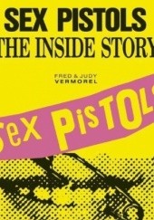 Okładka książki Sex Pistols - The Inside Story Fred Vermorel, Judy Vermorel