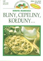 Okładka książki Bliny, cepeliny, kołduny Biruta Markuza - Białostocka