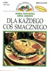 Okładka książki Dla każdego coś smacznego Maria Grzymska, Anna Janikos