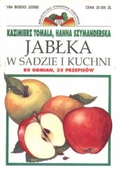 Okładka książki Jabłka w sadzie i kuchni Hanna Szymanderska, Kazimierz Tomala