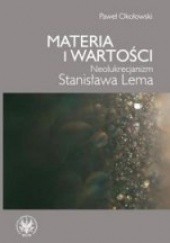 Okładka książki Materia i wartości: Neolukrecjanizm Stanisława Lema Paweł Okołowski