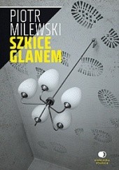 Okładka książki Szkice glanem Piotr Milewski
