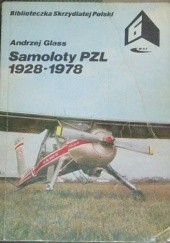 Okładka książki Samoloty PZL 1928 - 1978 Andrzej Glass