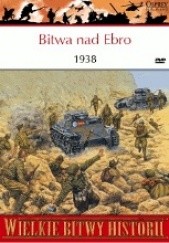 Okładka książki Bitwa nad Ebro 1938. Ostatnia godzina republiki Chris Henry