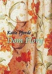Okładka książki Dom Flory Katie Fforde