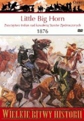 Okładka książki Little Big Horn 1876. Zwycięstwo Indian nad kawalerią Stanów Zjednoczonych Peter Panzeri